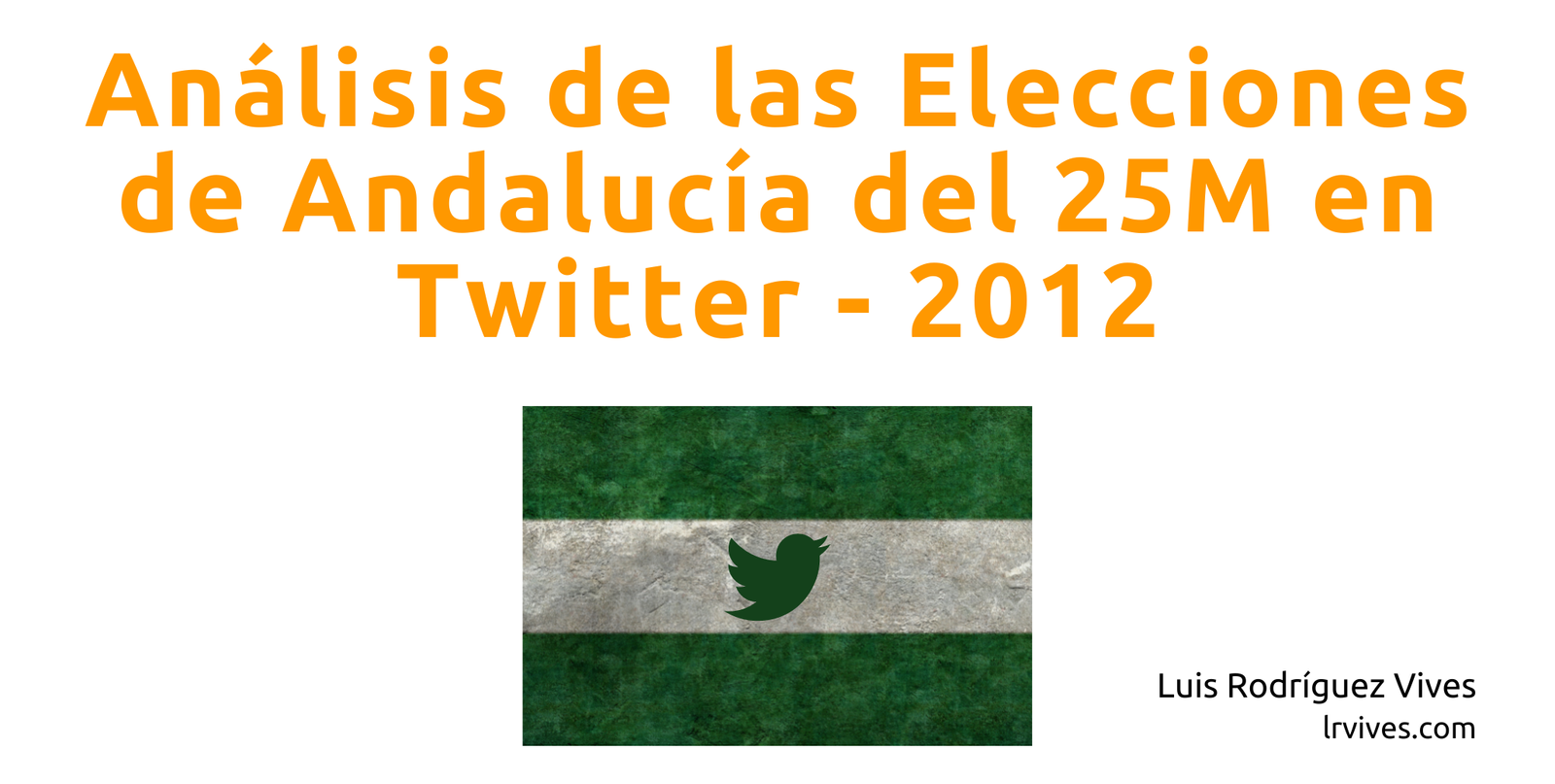 Análisis de las Elecciones de Andalucía del 25M en Twitter – 2012
